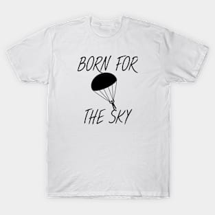 Born for the sky T-Shirt